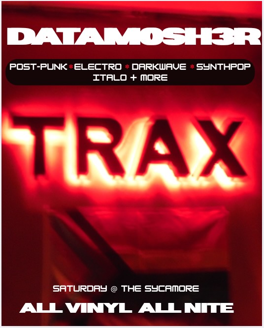 c://DATAM0SH3R - Saturday nights at The Sycamore c://DATAM0SH3R TRAX - post-punk, electro, darkwave, synthpop, italo and more. Saturday at The Sycamore. All vinyl, all nite.
